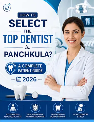 How to select the top dentist in Panchkula? A Complete Patient Guide 2026